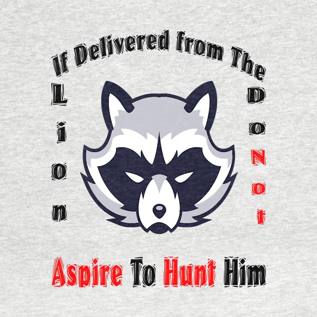 If delivered from the lion do not aspire  to hunt him by SAOD